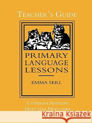 Primary Language Lessons Catherine Andrews Mary Jane Newcommer Emma Serl 9781890623333 Lost Classics Book Co. - książka