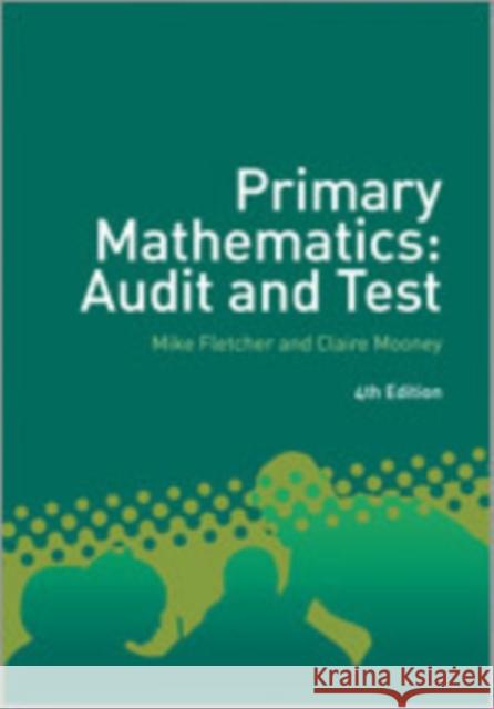 Primary Mathematics: Audit and Test Fletcher, Mike 9781446282700 Learning Matters - książka