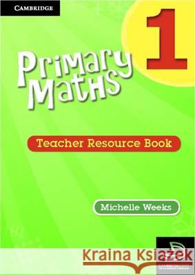 Primary Maths Teacher Resource Book 1 Weeks, Michelle 9780521745482 Cambridge University Press - książka