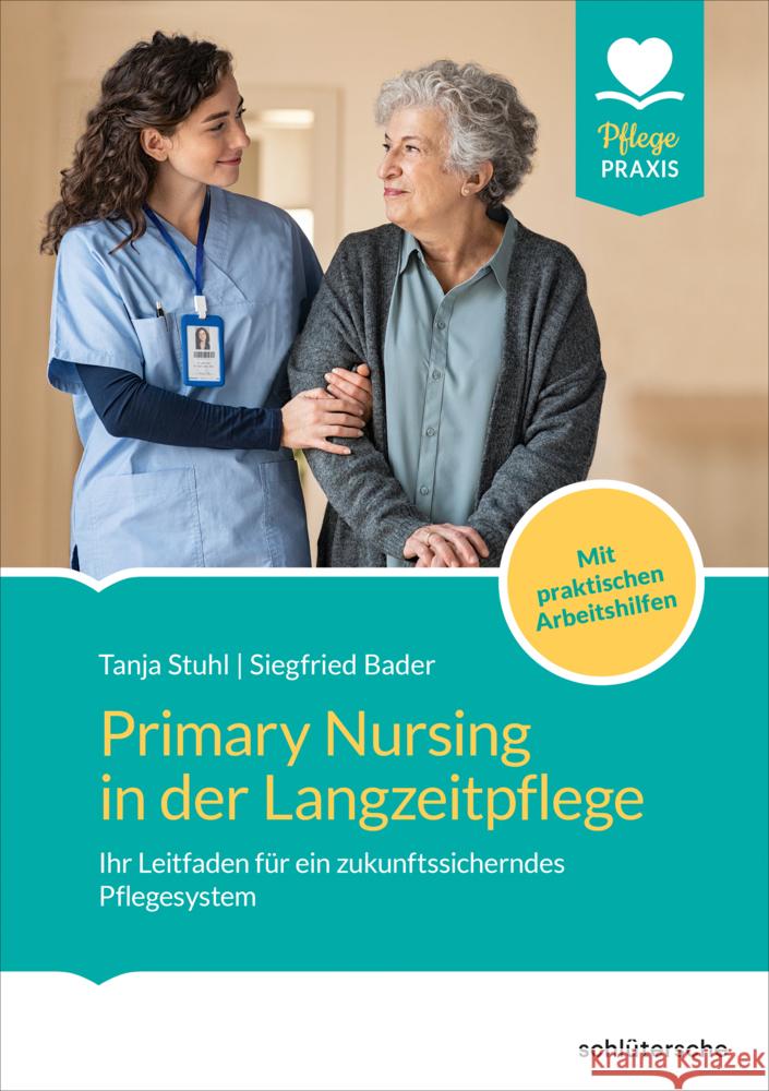 Primary Nursing in der Langzeitpflege Stuhl, Tanja, Bader, Siegfried 9783842609181 Schlütersche - książka