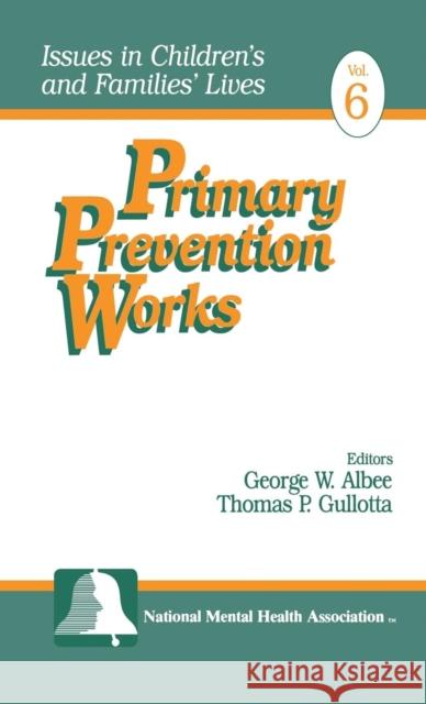 Primary Prevention Works George W. Albee Thomas Gullotta 9780761904670 Sage Publications - książka