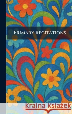 Primary Recitations Penn Publishing Company                  9781025921716 Tradd Street Press - książka