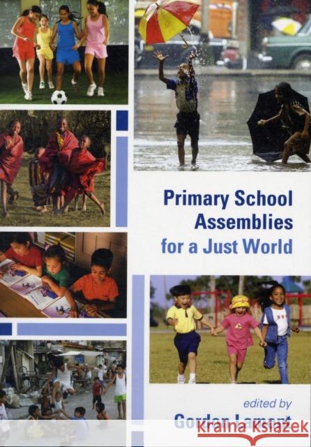 Primary School Assemblies for a Just World Gordon Lamont 9780281060146 SPCK PUBLISHING - książka