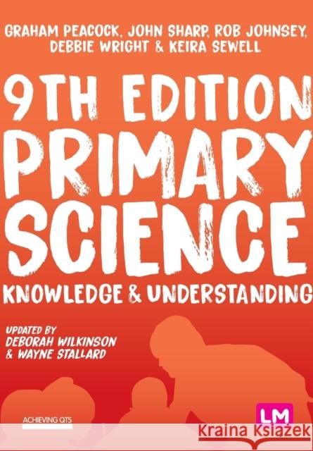 Primary Science: Knowledge and Understanding Graham A. Peacock John Sharp Rob Johnsey 9781529715965 Sage Publications Ltd - książka