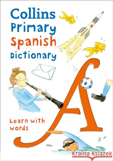 Primary Spanish Dictionary: Illustrated Dictionary for Ages 7+ Collins Dictionaries 9780008312695 HarperCollins Publishers - książka