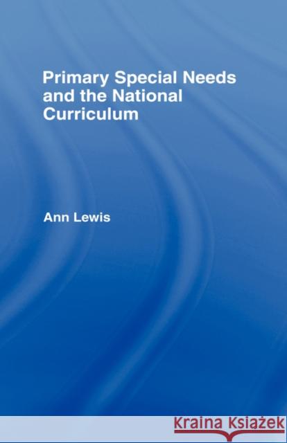 Primary Special Needs and the National Curriculum Ann Lewis 9780415054270 Routledge - książka