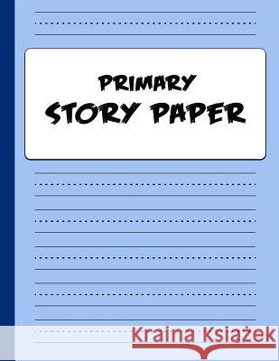 Primary Story Paper: Draw & Write Composition Book for Kids - Blue Bigfoot Educational 9781728647401 Independently Published - książka