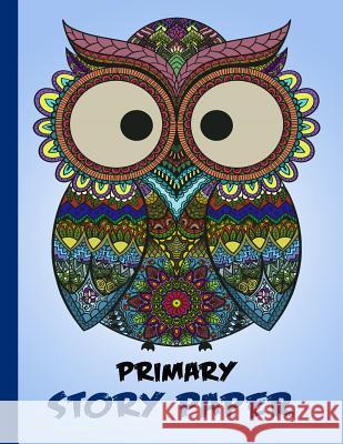 Primary Story Paper: Draw & Write Composition Book for Kids - Owl Blue Bigfoot Educational 9781728674124 Independently Published - książka