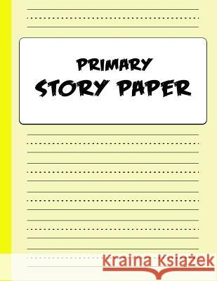 Primary Story Paper: Draw & Write Composition Book for Kids - Yellow Bigfoot Educational 9781728647661 Independently Published - książka