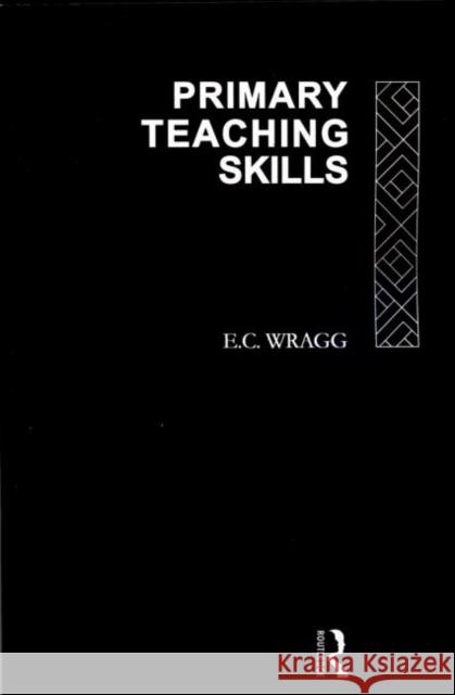 Primary Teaching Skills E C Wragg 9780415083522  - książka