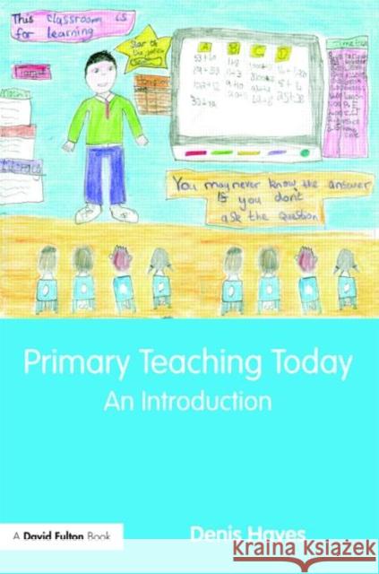 Primary Teaching Today: An Introduction Hayes, Denis 9780415475549  - książka