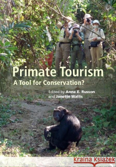 Primate Tourism: A Tool for Conservation? Russon, Anne E. 9781107018129 Cambridge University Press - książka