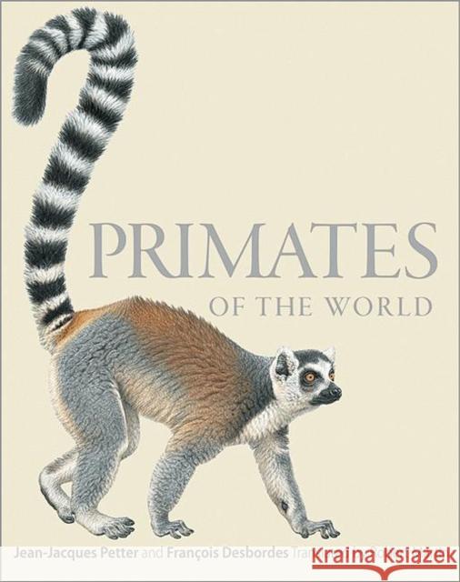 Primates of the World: An Illustrated Guide Petter, Jean-Jacques 9780691156958  - książka