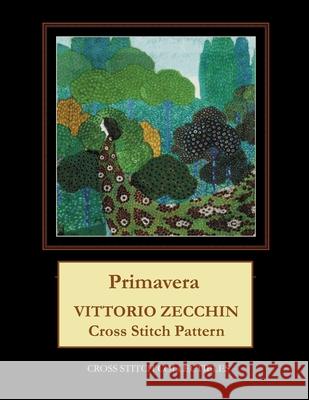 Primavera: Vittorio Zecchin Cross Stitch Pattern Cross Stitch Collectibles Kathleen George 9781721083329 Createspace Independent Publishing Platform - książka