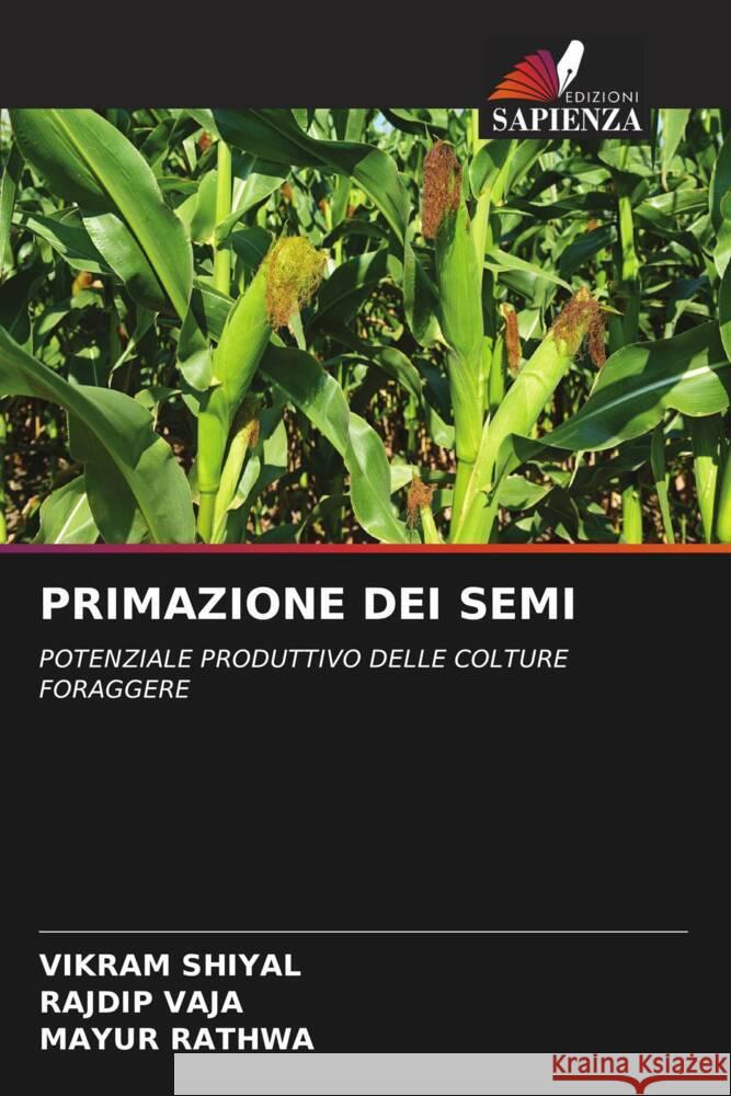 PRIMAZIONE DEI SEMI Shiyal, Vikram, Vaja, Rajdip, Rathwa, Mayur 9786204875026 Edizioni Sapienza - książka