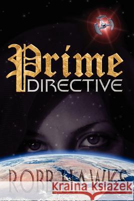 Prime Directive Robb Hawks 9781453634141 Createspace - książka