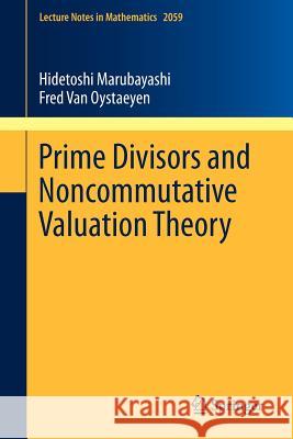 Prime Divisors and Noncommutative Valuation Theory Hidetoshi Marubayashi, Fred Van Oystaeyen 9783642311512 Springer-Verlag Berlin and Heidelberg GmbH &  - książka