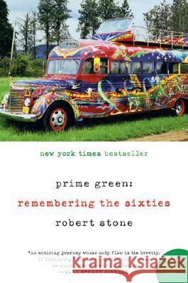 Prime Green: Remembering the Sixties Robert Stone 9780060957773 Harper Perennial - książka