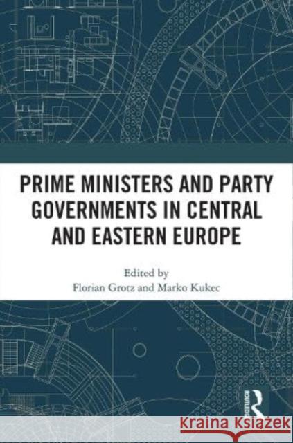 Prime Ministers and Party Governments in Central and Eastern Europe  9781032519708 Taylor & Francis Ltd - książka