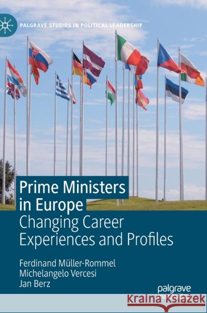 Prime Ministers in Europe: Changing Career Experiences and Profiles Müller-Rommel, Ferdinand 9783030908904 Springer Nature Switzerland AG - książka