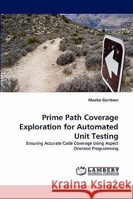 Prime Path Coverage Exploration for Automated Unit Testing  9783843364355 LAP Lambert Academic Publishing AG & Co KG - książka