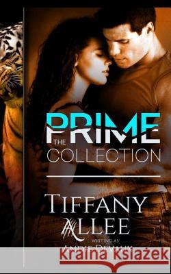 Prime Series: The Collection Tiffany Allee 9781542567459 Createspace Independent Publishing Platform - książka