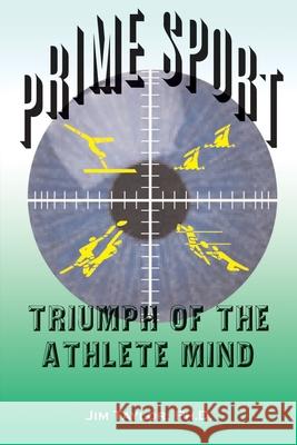 Prime Sports: Triumph of the Athlete Mind Taylor, Jim 9780595126514 Writers Club Press - książka