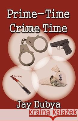 Prime-Time Crime Time Jay Dubya 9781618634504 Bookstand Publishing - książka