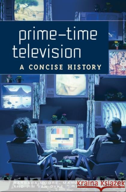 Prime-Time Television: A Concise History Moore, Barbara 9780275981426 Praeger Publishers - książka