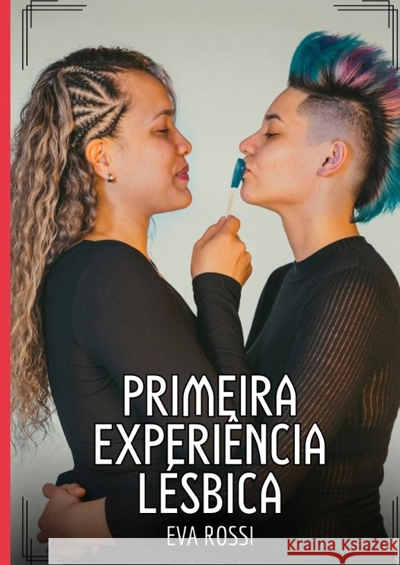 Primeira Experiência Lésbica Rossi, Eva 9783384459756 Eva Rossi - książka