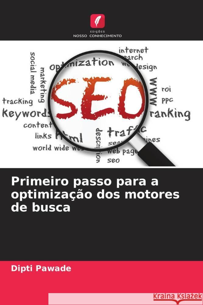 Primeiro passo para a optimização dos motores de busca Pawade, Dipti 9786205424377 Edições Nosso Conhecimento - książka