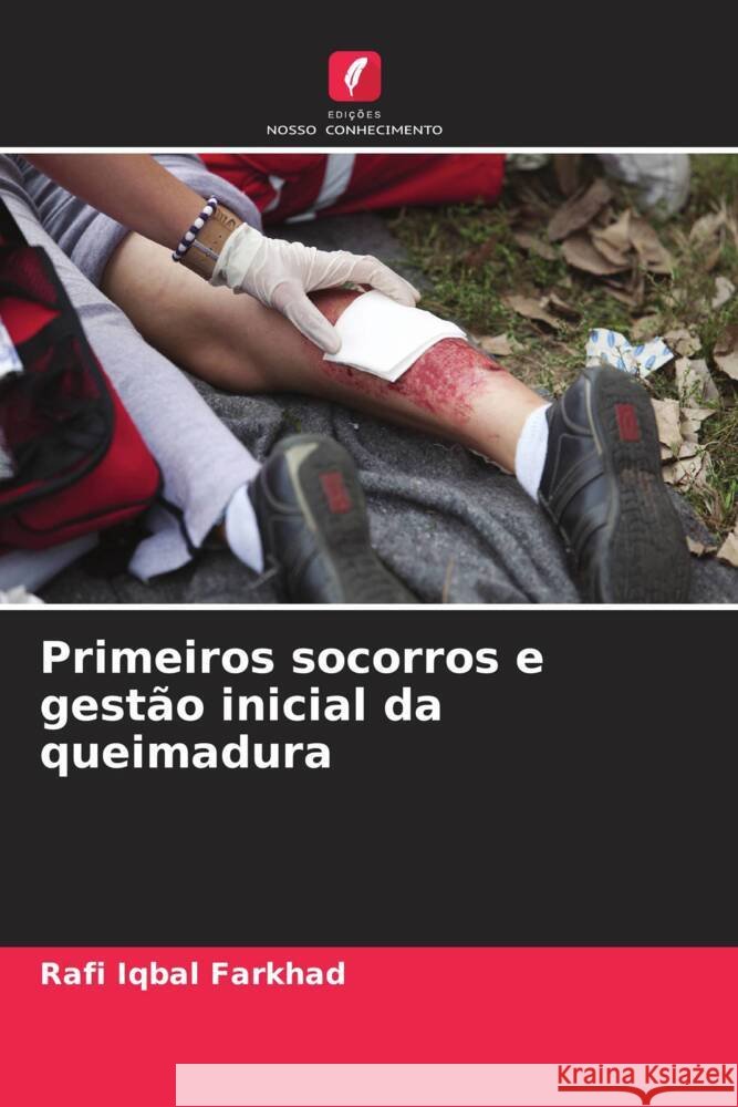 Primeiros socorros e gestão inicial da queimadura Farkhad, Rafi Iqbal 9786205092385 Edições Nosso Conhecimento - książka