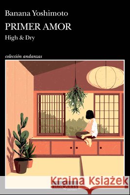 Primer Amor (Novela) / High and Dry (a Novel) Banana Yoshimoto 9786073936408 Planeta Publishing - książka