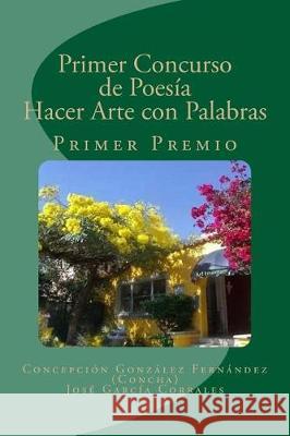 Primer Concurso de Poesia: Hacer Arte con Palabras Triana, Loly 9781975627485 Createspace Independent Publishing Platform - książka