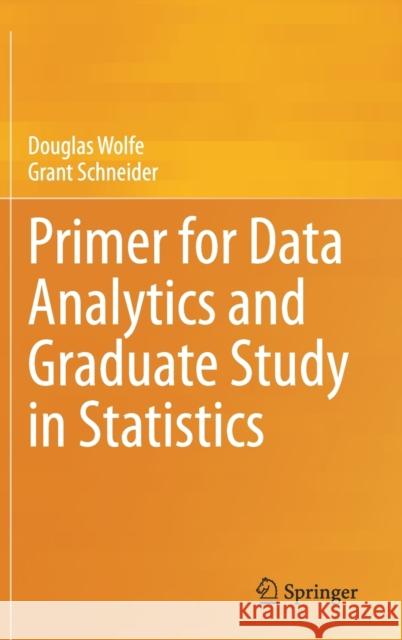 Primer for Data Analytics and Graduate Study in Statistics Douglas Wolfe Grant Schneider 9783030474782 Springer - książka