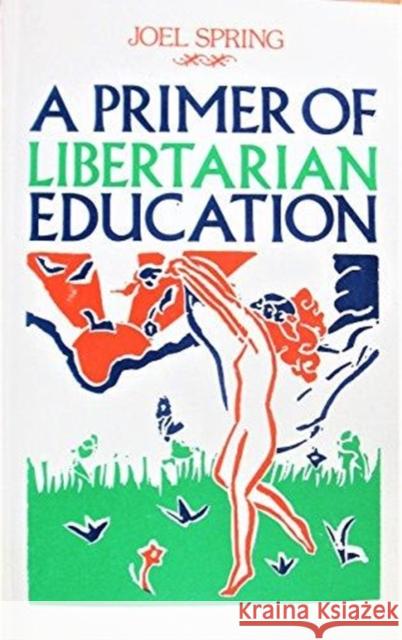 Primer of Libertarian Education Joel Spring 9780919618619 Black Rose Books - książka