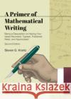 Primer of Mathematical Writing Being a Disquisition on Having Your Ideas Recorded, Typeset, Published, Read, and Appreciated Krantz, Steven G. 9781470436582 