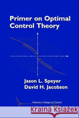 Primer on Optimal Control Theory  9780898716948 SOCIETY FOR INDUSTRIAL & APPLIED MATHEMATICS, - książka