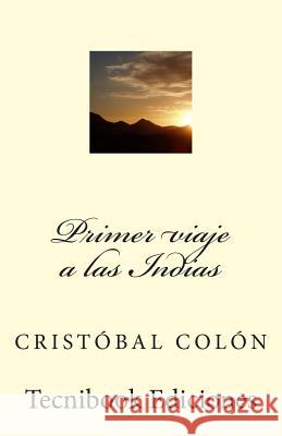 Primer Viaje a Las Indias Cristobal Colon 9781482674477 Createspace - książka