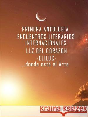 Primera Antologia - ELILUC Larrinua, Mery 9781329170322 Lulu.com - książka