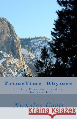 Primetime Rhymes: Smiling Down the Beguiling Pathways of Life MR Nicholas Edmund Conti 9781482383645 Createspace - książka