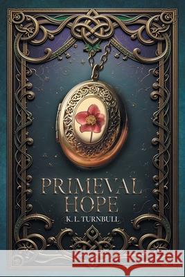Primeval Hope K. L. Turnbull 9781038354013 FriesenPress - książka