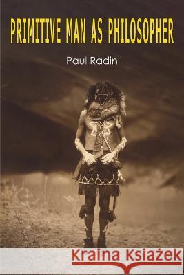 Primitive Man as Philosopher Paul Radin John Dewey 9781684227914 Martino Fine Books - książka