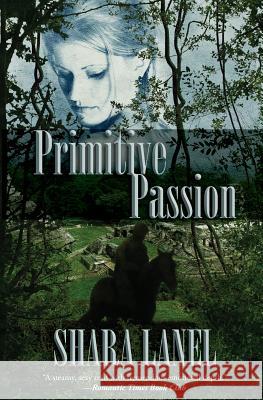 Primitive Passion Shara Lanel 9781452834580 Createspace - książka
