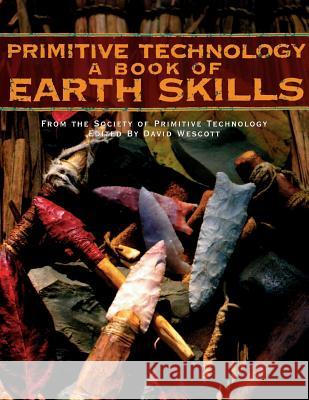 Primitive Technology: A Book of Earth Skills Wescott, David 9780879059118 Gibbs Smith Publishers - książka