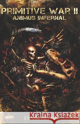 Primitive War 2: Animus Infernal Pettus, Ethan 9798689690834 Independently published - książka