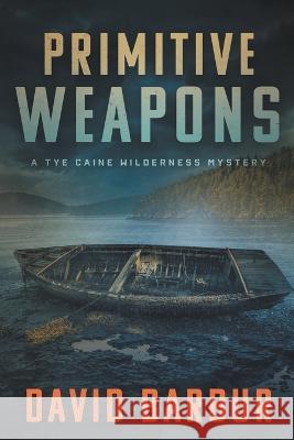 Primitive Weapons David Barbur   9798215216255 Cougar Rock Press - książka