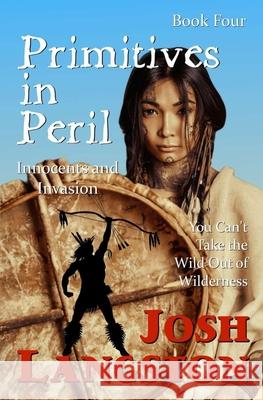 Primitives in Peril: Innocents and Invasion Josh Langston 9781735373386 Janda Books - książka
