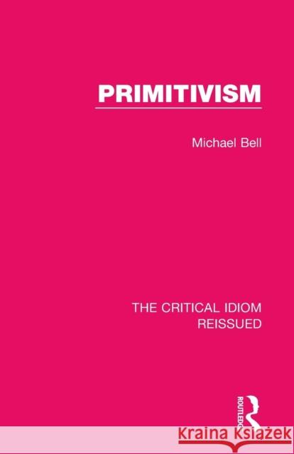 Primitivism Michael Bell 9781138220423 Routledge - książka