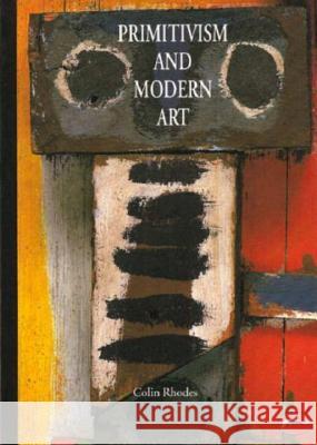 Primitivism and Modern Art Colin Rhodes 9780500202760 Thames & Hudson - książka